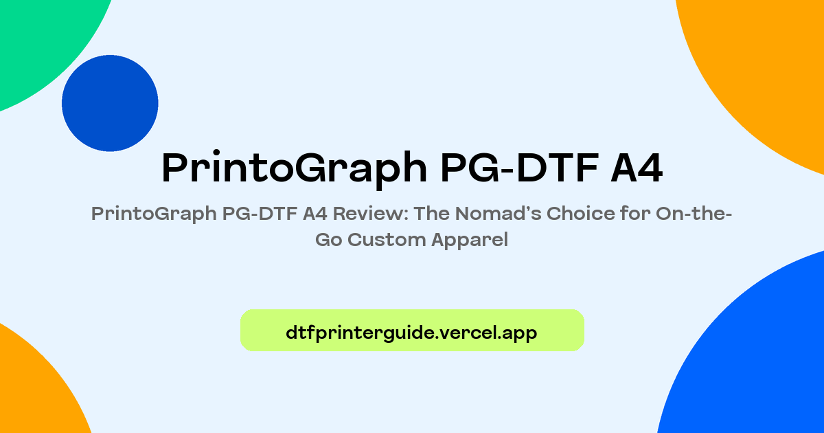 PrintoGraph PG-DTF A4 - DTF Printer Guide