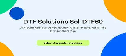 DTF Solutions Sol-DTF60