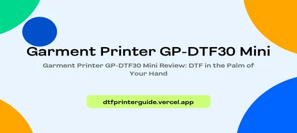 Garment Printer GP-DTF30