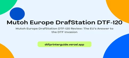 Mutoh Europe DrafStation DTF-120