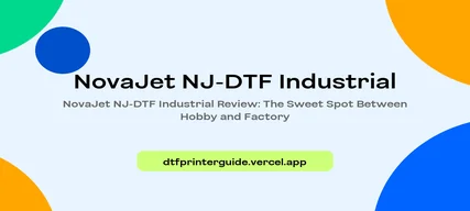 NovaJet NJ-DTF Industrial
