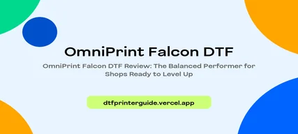 OmniPrint Falcon DTF