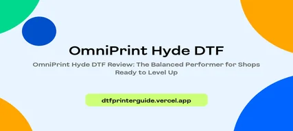 OmniPrint Hyde DTF