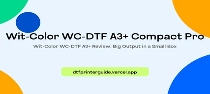 Wit-Color WC-DTF A3+